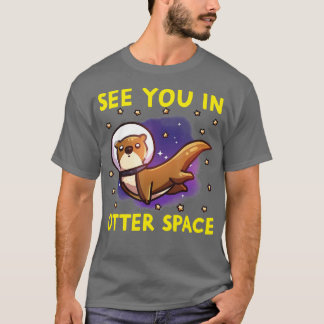 Otter Space är roligt, Otter Pun ser dig i yttre r T Shirt