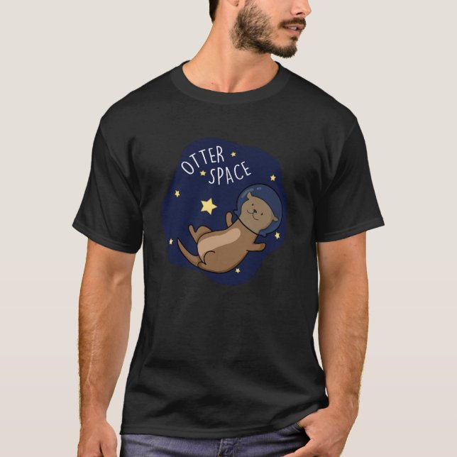 Otter Space Funny Astronaut Otter Pun Mörk BG T Shirt (Framsida)