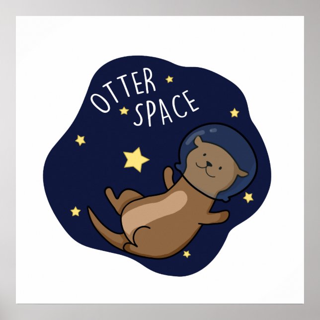 Otter Space Funny Astronaut Otter Pun Poster (Framsidan)