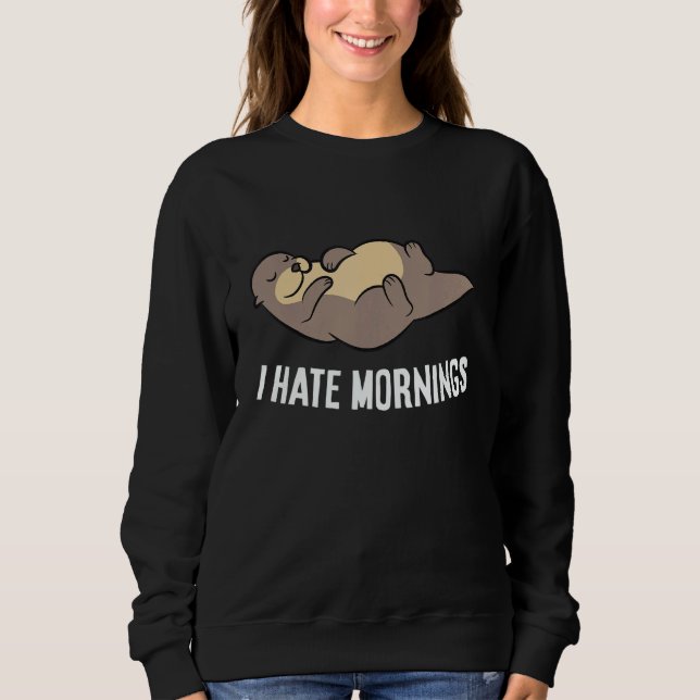 Otter Tired  Otter I Hate Mornings T Shirt (Framsida)
