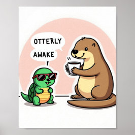 Otterly Aake - Cute Animal Pun Art Poster