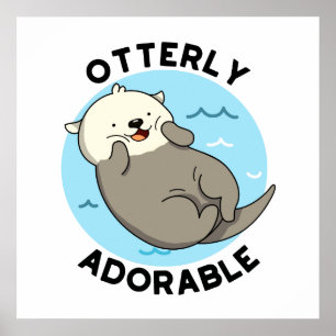 Otterly Adsible Funny Flyter Otter Pun Poster