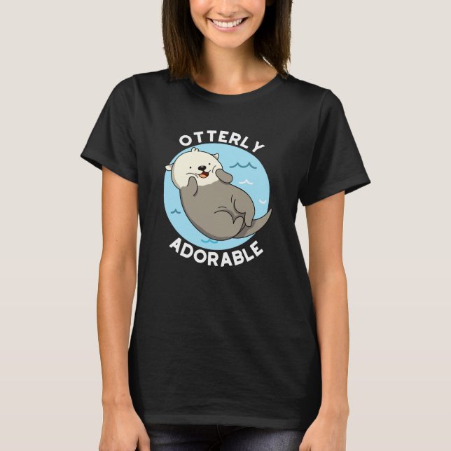 Otterly Adsible Funny Otter Pun T Shirt (Framsida)