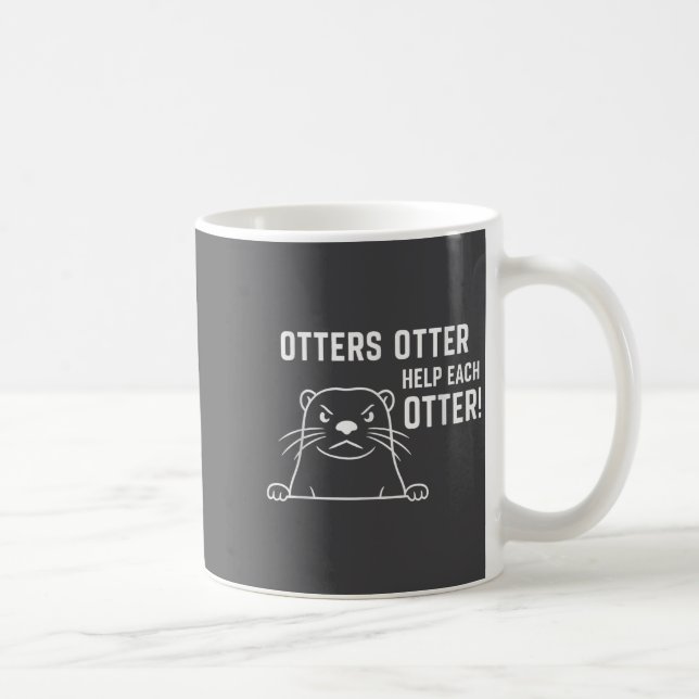 Otters Otter Help Each Otter Funny Otter Quote  Kaffemugg (Höger)