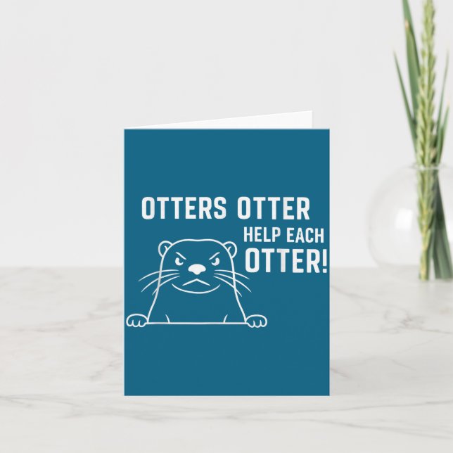 Otters Otter Help Each Otter Funny Otter Quote  Kort (Framsida)