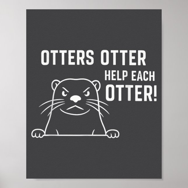 Otters Otter Help Each Otter Funny Otter Quote  Poster (Framsidan)