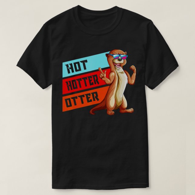 Otters Sunglasses Otterdesign Pun Hot Hotter Otter T Shirt (Design framsida)