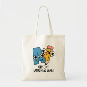 Otypsnitt Godhet Sake Funny Type Pun Tygkasse