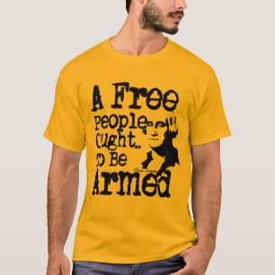 Ought det fria folket att beväpnas t shirt