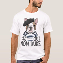 Oui Oui Min Kompis – Rolig fransk bulldog T Shirt