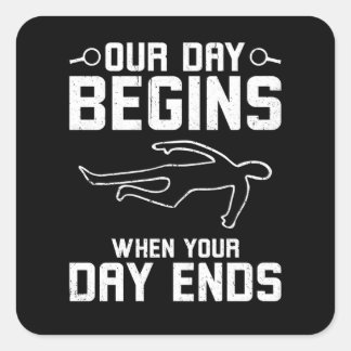 Our Day Begins When Your Day Ends Fyrkantigt Klistermärke