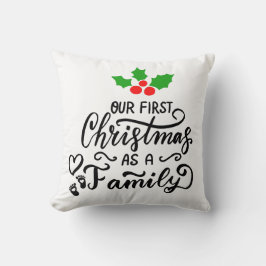 Our First Christmas As Family Christmas Kudde