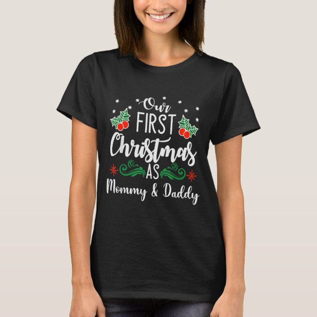 Our First Christmas As Mommy And Daddy  T Shirt (Framsida)