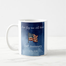 Our flag was still there 250th Anniversary Mug Kaffemugg