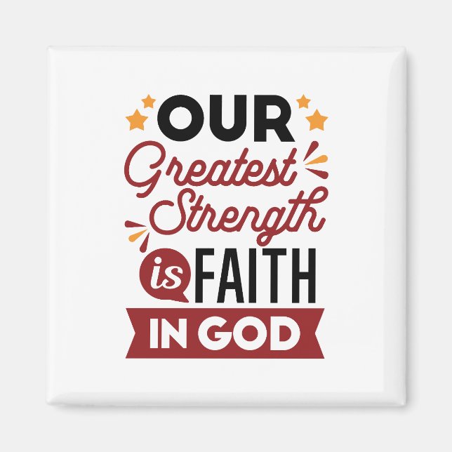 Our Greatest Strength Is Faith in God Quote Magnet (Framsidan)