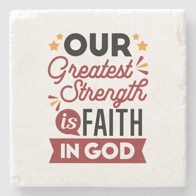 Our Greatest Strength Is Faith in God Quote Stenunderlägg (Framsidan)