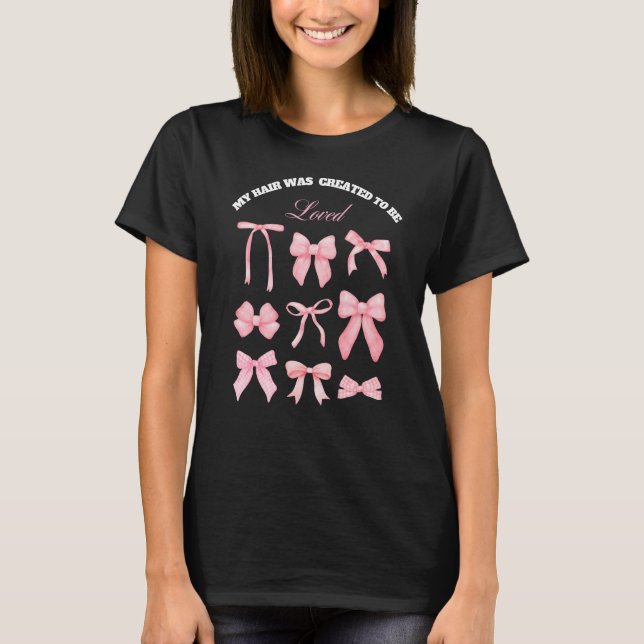 "Our Hair Was Created to Be Loved" Pink Bow Tee (Framsida)