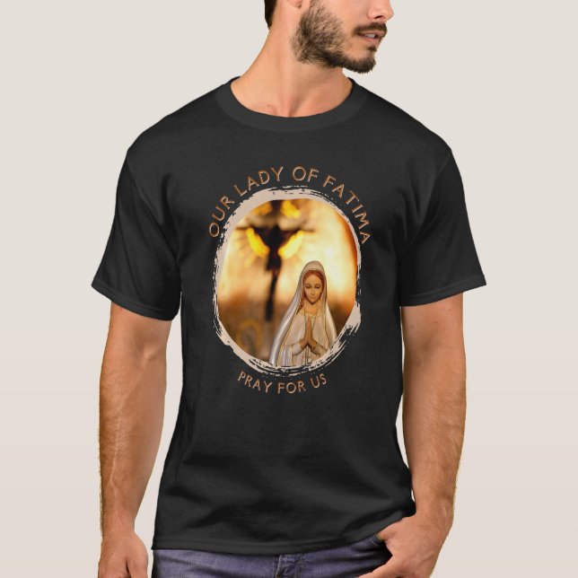 Our Lady Of Fatima Blessed Mother Mary Catholic Ma T Shirt (Framsida)