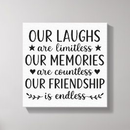 Our Laughs Are Limitless Friendship Quote Canvastryck