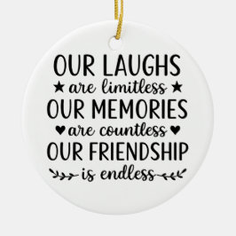 Our Laughs Are Limitless Friendship Quote Julgransprydnad Keramik