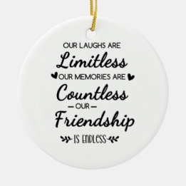 Our Laughs Are Limitless Friendship Quote Julgransprydnad Keramik