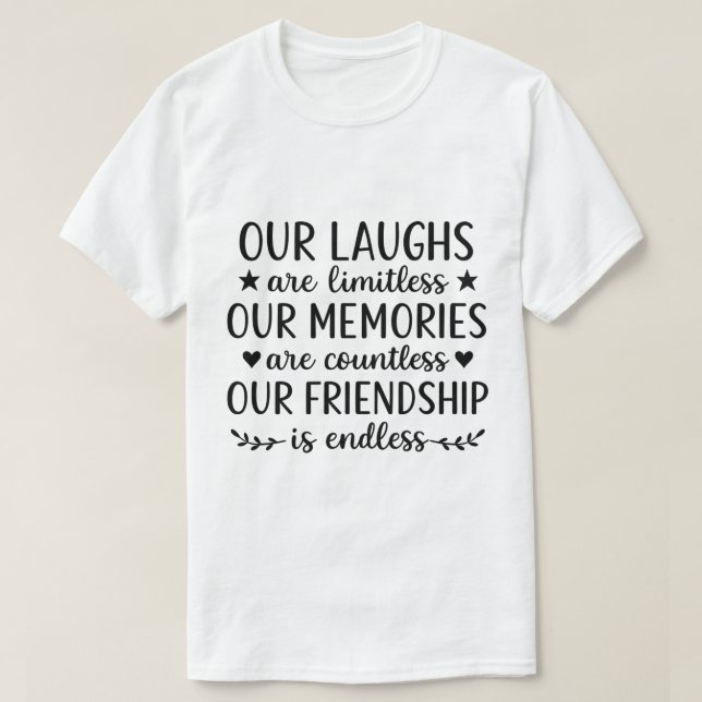 Our Laughs Are Limitless Friendship Quote  T Shirt (Design framsida)