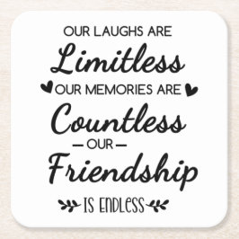 Our Laughs Are Limitless Friendship Quote Underlägg Papper Kvadrat