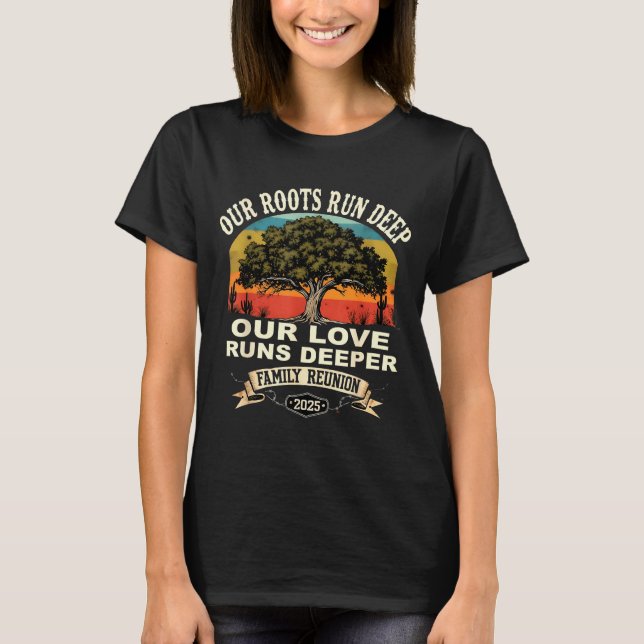 Our Roots Run Deep Family Reunion 2025 Gift  T Shirt (Framsida)