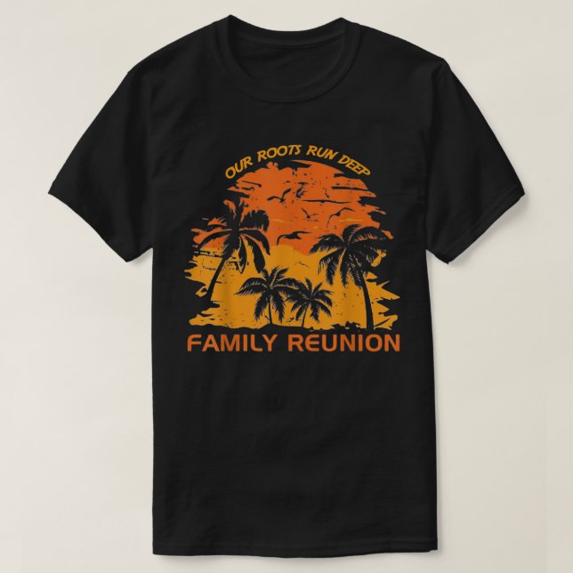 Our Roots Run Deep Matching Family Reunion Summer  T Shirt (Design framsida)