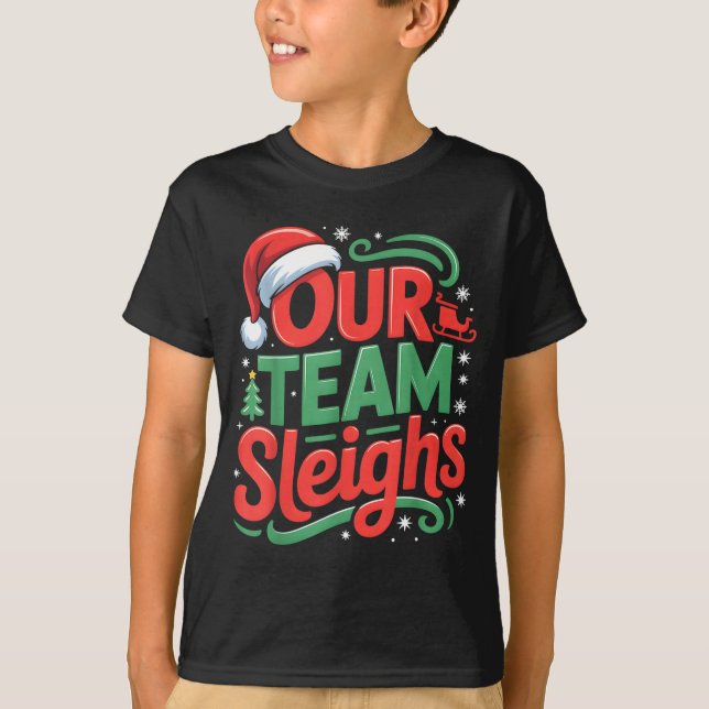 Our Team Sleighs Funny Christmas Reindeers Xmas  T Shirt (Framsida)