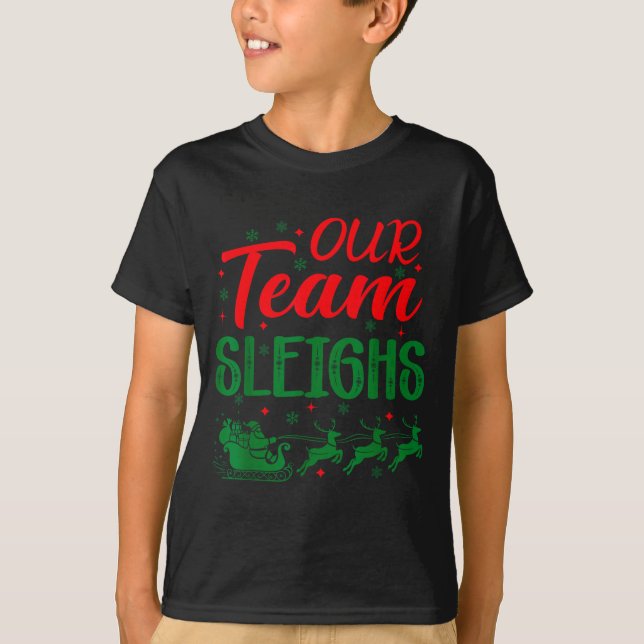 Our Team Sleighs Funny Christmas Work Team Holiday T Shirt (Framsida)