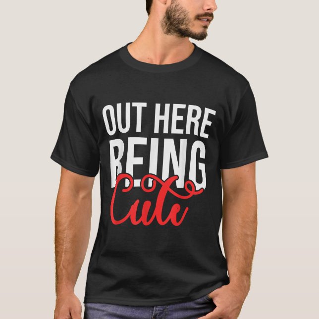 Out Here Being Cute Womens Floral Motivational Quo T Shirt (Framsida)