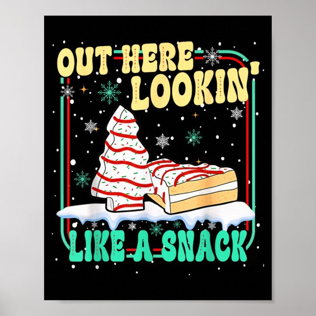 Out Here Lookin' Like A Snack Christmas Cakes Debb Poster (Framsidan)