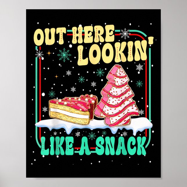 Out Here Lookin' Like A Snack Christmas Cakes Debb Poster (Framsidan)