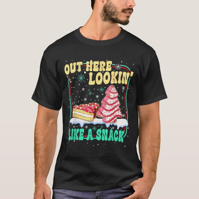 Out Here Lookin' Like A Snack Christmas Cakes Debb T Shirt (Framsida)