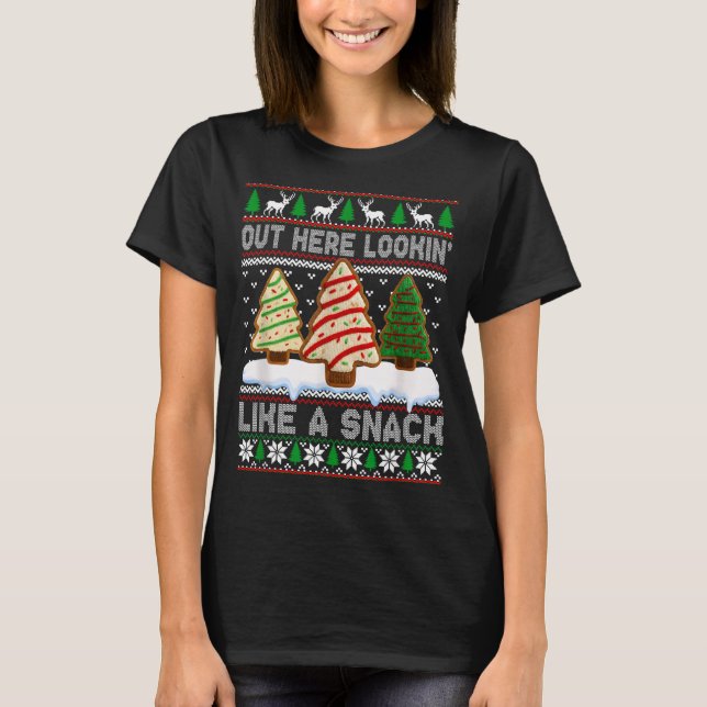 Out Here Lookin' Like A Snack Christmas Cakes Debb T Shirt (Framsida)