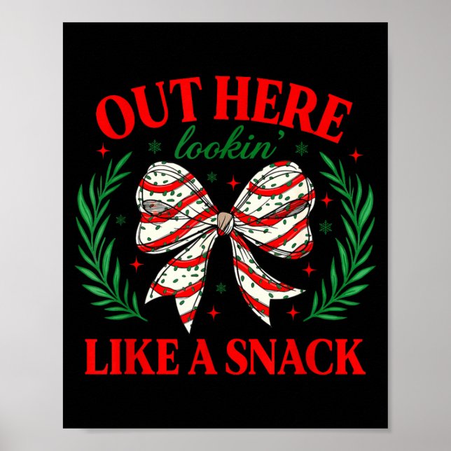 Out Here Lookin Like A Snack Funny Christmas Coque Poster (Framsidan)