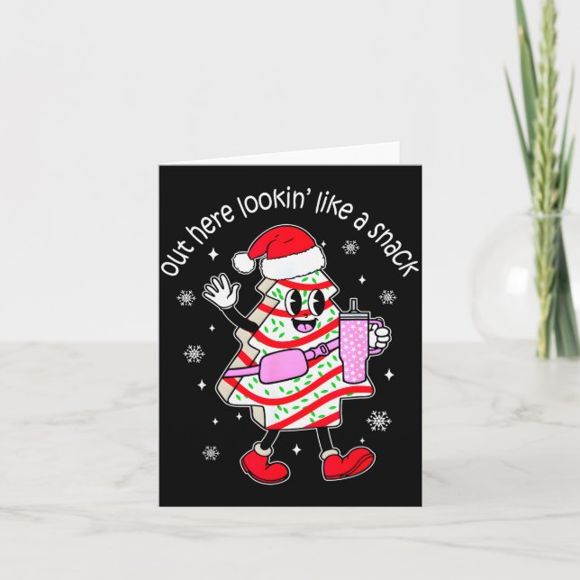 Out Here Looking Like A Snack Christmas Tree Cake  Kort (Framsida)