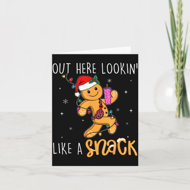 Out Here Looking Like A Snack Funny Boujee Xmas Gi Kort (Framsida)
