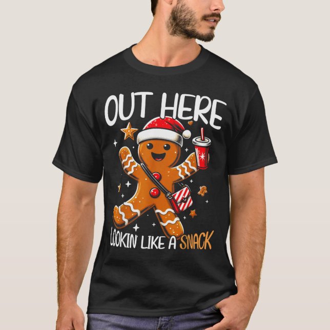 Out Here Looking Like A Snack Funny Boujee Xmas Gi T Shirt (Framsida)