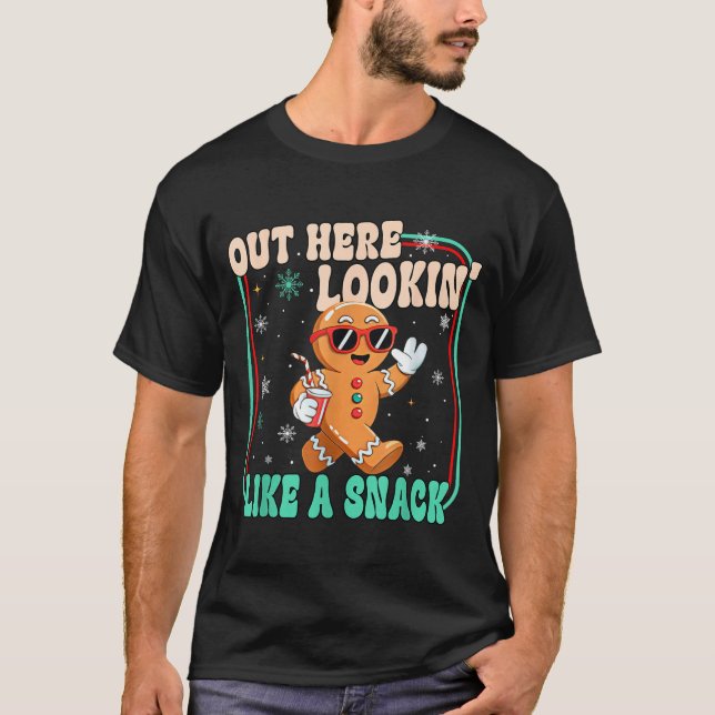 Out Here Looking Like A Snack Funny Boujee Xmas Gi T Shirt (Framsida)