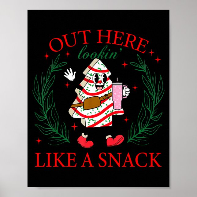 Out Here Looking Like A Snack Funny Christmas Tree Poster (Framsidan)
