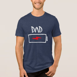 Out of Batteries – Dad T Shirt