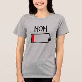 Out of Batteries – Mom T Shirt
