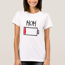 Out of Batteries – Mom T Shirt