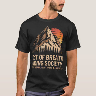 Out Of Breath Hiking Society And Camping Or Nature T Shirt
