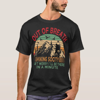 Out Of Breath Hiking Society Camping Hiker Quote T Shirt