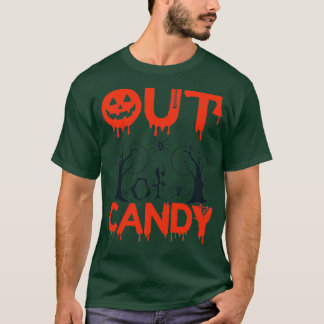 Out of Candy 1 T Shirt