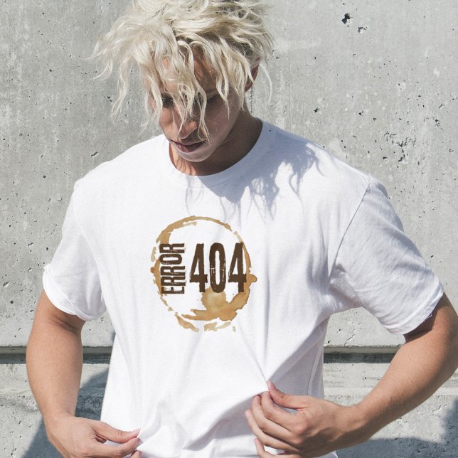 Out of Coffee Error 404 - Funny Coffee Lover Gift  T Shirt (Skapare uppladdad)