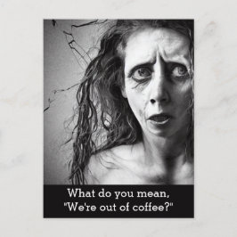Out of Coffee  Vykort